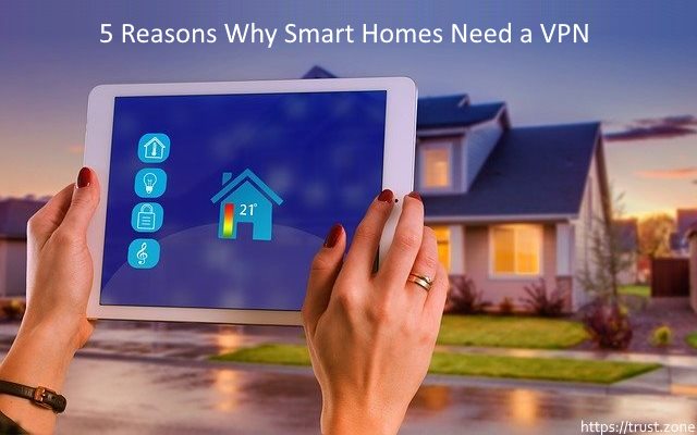 5 Reasons Why Smart Homes Need a VPN