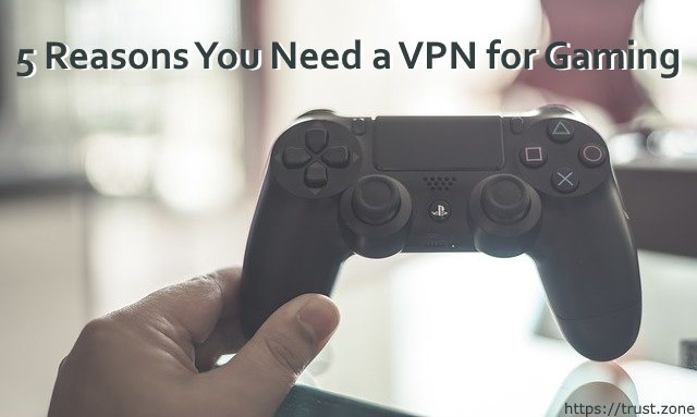 5 Reasons You Need a VPN for Gaming