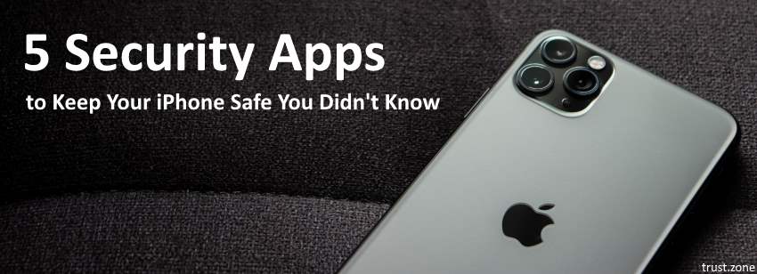 5 Security Apps To Keep Your iPhone Safe You Didn't Know