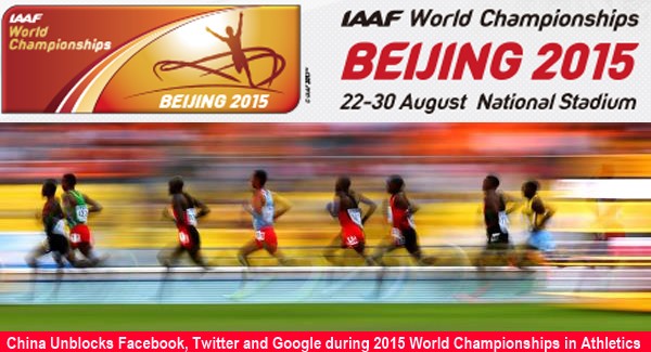 China Unblocks Facebook, Twitter and Google during 2015 World Championships in Athletics