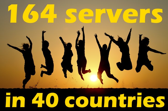 164 Fast Servers in 40 Countries. New locations every week! 