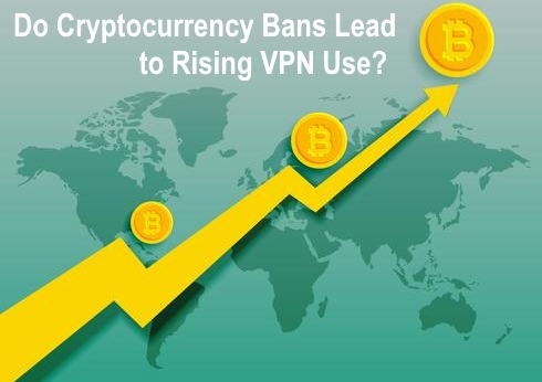 Do Cryptocurrency Bans Lead to Rising VPN Use?