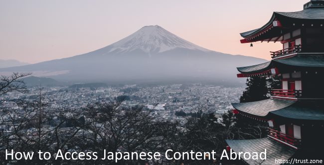 How to Access Japanese Content Abroad