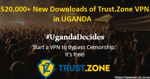 #UgandaDecides: 520,000+ New Downloads of Trust.Zone VPN from Uganda and Still Grows